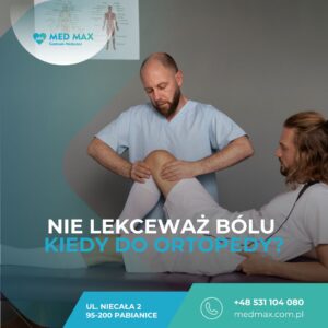 Kiedy warto zgłosić się do ortopedy? Objawy, których nie należy ignorować